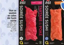 Metro THON OU SAUMON EN CUBES AKI SUSHI SOIRÉE | AKI SUSHI NIGHT TUNA OR SALMON offer