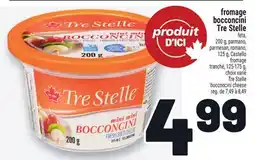 Metro FROMAGE BOCCONCINI TRE STELLE | TRE STELLE BOCCONCINI CHEESE offer