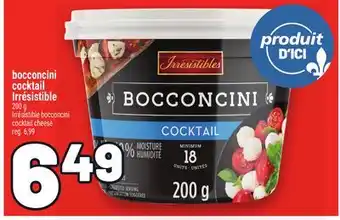 Metro BOCCONCINI COCKTAIL IRRÉSISTIBLE | IRRÉSISTIBLE BOCCONCINI COCKTAIL CHEESE offer