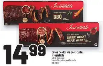 Metro CÔTES DE DOS DE PORC CUITES IRRÉSISTIBLE | IRRÉSISTIBLE COOKED PORK BACK RIBS offer