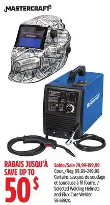 Canadian Tire Mastercraft Selected Welding Helmets and Flux Core Welder offer