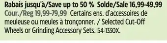 Canadian Tire Mastercraft Selected Cut-Off Wheels or Grinding Accessory Sets offer