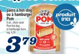 Marché Richelieu PAINS À HOT-DOG OU À HAMBURGER POM | POM HOT DOG OR HAMBURGER BUNS offer