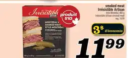 Marché Richelieu SMOKED MEAT IRRÉSISTIBLE ARTISAN | IRRÉSISTIBLE ARTISAN SMOKED MEAT offer