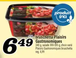 Marché Richelieu BRUSCHETTA PLAISIRS GASTRONOMIQUES | PLAISIRS GASTRONOMIQUES BRUSCHETTA offer
