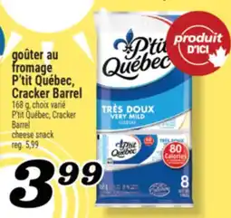 Marché Richelieu GOÛTER AU FROMAGE P'TIT QUÉBEC, CRACKER BARREL | CRACKER BARREL CHEESE SNACK offer