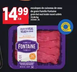 Maxi ESCALOPES DE CUISSEAU DE VEAU DE GRAIN FAMILLE FONTAINE | GRAIN-FED VEAL INSIDE ROUND CUTLETS offer