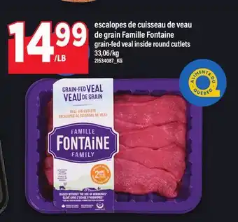 Maxi ESCALOPES DE CUISSEAU DE VEAU DE GRAIN FAMILLE FONTAINE | GRAIN-FED VEAL INSIDE ROUND CUTLETS offer
