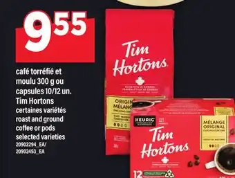 Maxi CAFÉ TORRÉFIÉ ET MOULU 300 G OU CAPSULES 10/12 UN. TIM HORTONS | ROAST AND GROUND COFFEE OR PODS offer
