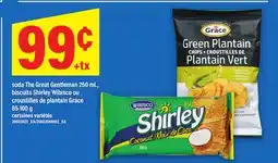 Maxi SODA THE GREAT GENTLEMAN 250 ML, BISCUITS SHIRLEY WIBISCO OU CROUSTILLES DE PLANTAIN GRACE, 85-100 g offer