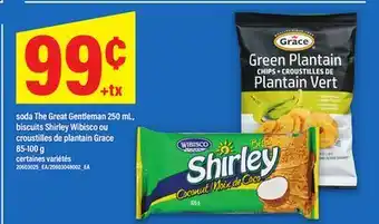 Maxi SODA THE GREAT GENTLEMAN 250 ML, BISCUITS SHIRLEY WIBISCO OU CROUSTILLES DE PLANTAIN GRACE, 85-100 g offer