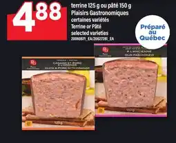 Maxi TERRINE 125 G OU PÂTÉ 150 G PLAISIRS GASTRONOMIQUES | TERRINE OR PÂTÉ offer