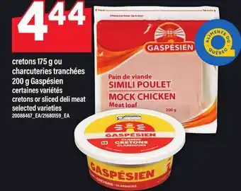 Maxi CRETONS 175 G OU CHARCUTERIES TRANCHÉES 200 G GASPÉSIEN | CRETONS OR SLICED DELI MEAT offer