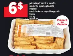 Maxi PÂTÉS IMPÉRIAUX À LA VIANDE, POULET OU LÉGUMES PAGODA | MEAT, CHICKEN OR VEGETABLE EGG ROLLS offer
