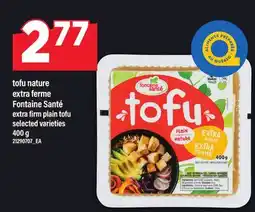 Maxi TOFU NATURE EXTRA FERME FONTAINE SANTÉ | EXTRA FIRM PLAIN TOFU, 400 G offer