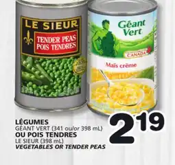 Marches Tradition GÉANT VERT (341 or 398 mL) LE SIEUR (398 mL) VEGETABLES OR TENDER PEAS offer