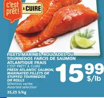 Marches Tradition C'EST PRÊT! À CUIRE FRESH ATLANTIC SALMON, MARINATED FILLETS OR STUFFED TOURNEDOS OR ROLLS offer
