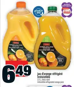 Super C jus d'orange réfrigéré Irrésistible | Irrésistible refrigerated orange juice offer