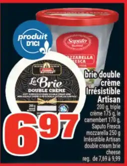 Super C brie double crème Irrésistible Artisan | Irrésistible Artisan double cream brie cheese offer