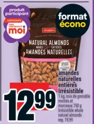 Super C amandes naturelles entières Irrésistible | Irrésistible whole natural almonds offer