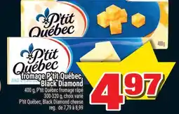 Super C FROMAGE P'TIT QUÉBEC, BLACK DIAMOND | BLACK DIAMOND CHEESE offer