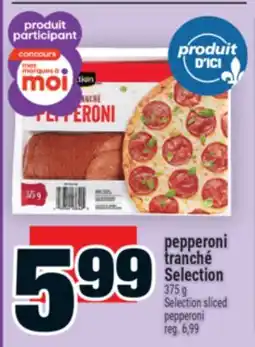 Super C PEPPERONI TRANCHÉ SELECTION | SELECTION SLICED PEPPERONI offer