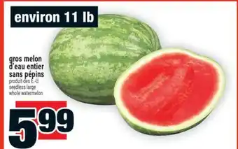 Super C Gros melon d'eau entier sans pépins | Seedless large whole watermelon offer