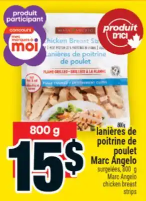 Super C LANIÈRES DE POITRINE DE POULET MARC ANGELO | MARC ANGELO CHICKEN BREAST STRIPS offer
