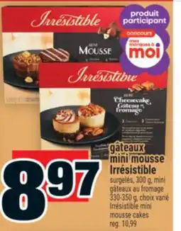 Super C Gâteaux mini mousse Irrésistible | Irrésistible mini mousse cakes offer