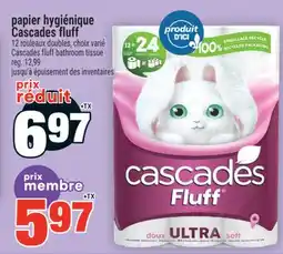Super C Papier hygiénique Cascades fluff | Cascades fluff bathroom tissue offer