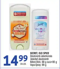 Uniprix SECRET, OLD SPICE Déodorants sélectionnés Selected deodorants Bâton/Stick, Vapo/Spray offer
