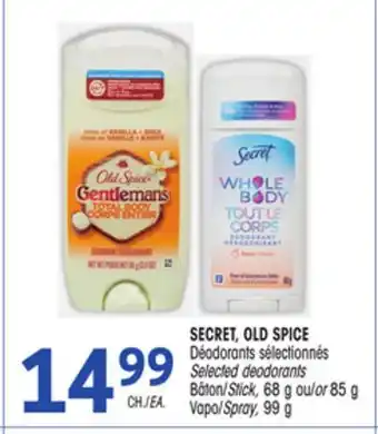 Uniprix SECRET, OLD SPICE Déodorants sélectionnés Selected deodorants Bâton/Stick, Vapo/Spray offer