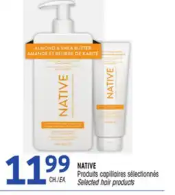 Uniprix NATIVE Produits capillaires sélectionnés / Selected hair products offer