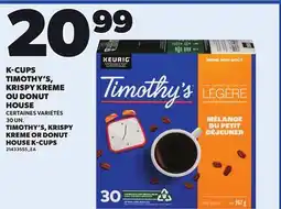 Provigo K-CUPS TIMOTHY'S, KRISPY KREME OU DONUT HOUSE | TIMOTHY'S, KRISPY KREME OR DONUT HOUSE K-CUPS, 30 UN offer