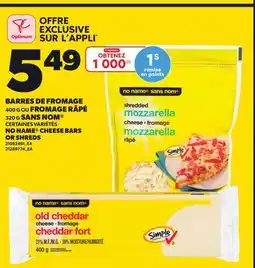 Provigo BARRES DE FROMAGE, 400 G OU FROMAGE RÂPÉ, 320 G SANS NOM | NO NAME CHEESE BARS OR SHREDS offer