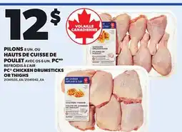 Provigo PILONS 8 UN. OU HAUTS DE CUISSE DE POULET AVEC OS 6 UN. PC | PC CHICKEN DRUMSTICKS OR THIGHS offer