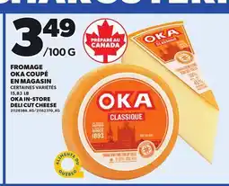 Provigo FROMAGE OKA COUPÉ EN MAGASIN | OKA IN-STORE DELI CUT CHEESE, 15,83 LB offer