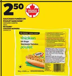 Provigo SAUCISSES FUMÉES DE POULET SANS NOM | NO NAME CHICKEN WIENERS, 450 G offer