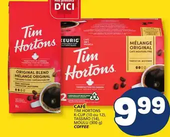 Marché Bonichoix TIM HORTONS K-CUP (10 ou 12), TASSIMO (14), MOULU (300 g) COFFEE offer