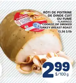 Marché Bonichoix FLAMINGO COOKED OR SMOKED COOKED OR SMOKED TURKEY BREAST ROAST offer