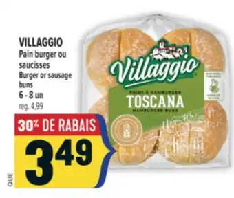 Marché Adonis VILLAGGIO PAIN BURGER OU SAUCISSES |VILLAGGIO BURGER OR SAUSAGE BUNS offer