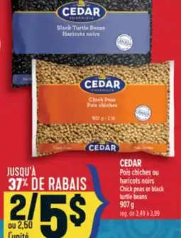 Marché Adonis CEDAR POIS CHICHES OU HARICOTS NOIRS | CEDAR CHICK PEAS OR BLACK TURTLE BEANS offer