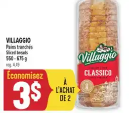 Marché Adonis VILLAGGIO PAINS TRANCHÉS | VILLAGGIO SLICED BREADS offer