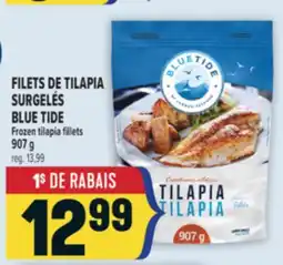 Marché Adonis FILETS DE TILAPIA SURGELÉS BLUE TIDE | BLUE TIDE FROZEN TILAPIA FILLETS offer
