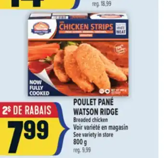Marché Adonis POULET PANÉ WATSON RIDGE | WATSON RIDGE BREADED CHICKEN offer