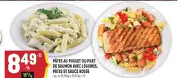Marché Adonis PÂTES AU POULET OU FILET DE SAUMON AVEC LÉGUMES, PÂTES ET SAUCE ROSÉE offer