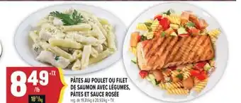 Marché Adonis PÂTES AU POULET OU FILET DE SAUMON AVEC LÉGUMES, PÂTES ET SAUCE ROSÉE offer