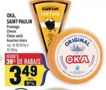Marché Adonis OKA, SAINT-PAULIN FROMAGE | OKA, SAINT-PAULIN CHEESE offer