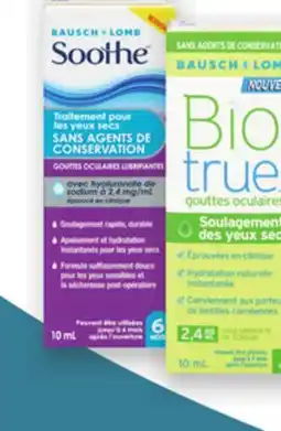 Proxim BAUSCH + LOMB BIOTRUE, SOOTHE Eye drops | Gouttes oculaires offer