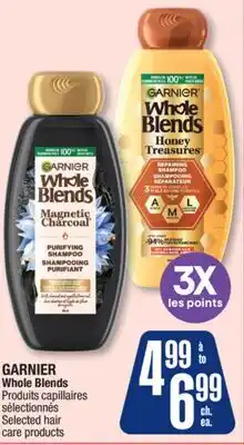 Jean Coutu GARNIER Whole Blends Selected hair care products offer